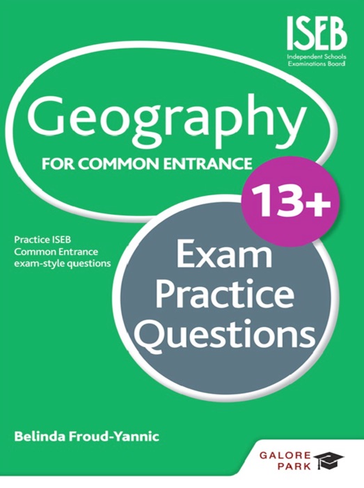 Geography for Common Entrance 13+ Exam Practice Questions