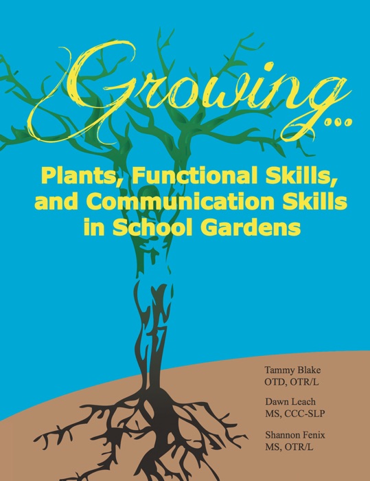 Growing...Plants, Functional Skills, and Communication Skills in School Gardens