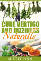 Audrey Lynn - Cure Vertigo And Dizziness Naturally artwork