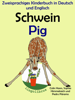 Zweisprachiges Kinderbuch in Deutsch und Englisch - Schwein - Pig (Die Serie zum Englisch lernen) - LingoLibros