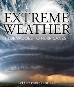 Extreme Weather (Tornadoes To Hurricanes)
