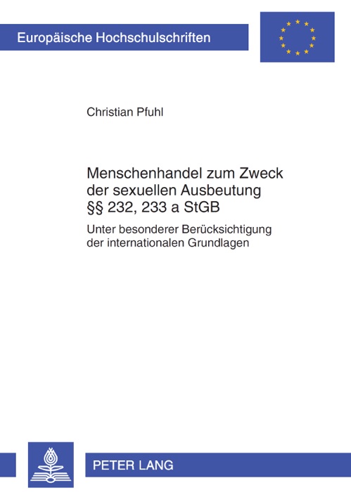 Menschenhandel zum Zweck der sexuellen Ausbeutung §§ 232, 233 a StGB