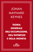 Teoria generale dell'occupazione, dell’interesse e della moneta - John Maynard Keynes