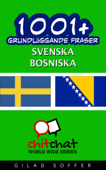 1001+ grundläggande fraser svenska - bosniska - Gilad Soffer