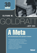A Meta Edição comemorativa 30 anos - Eliyahu M. Goldratt