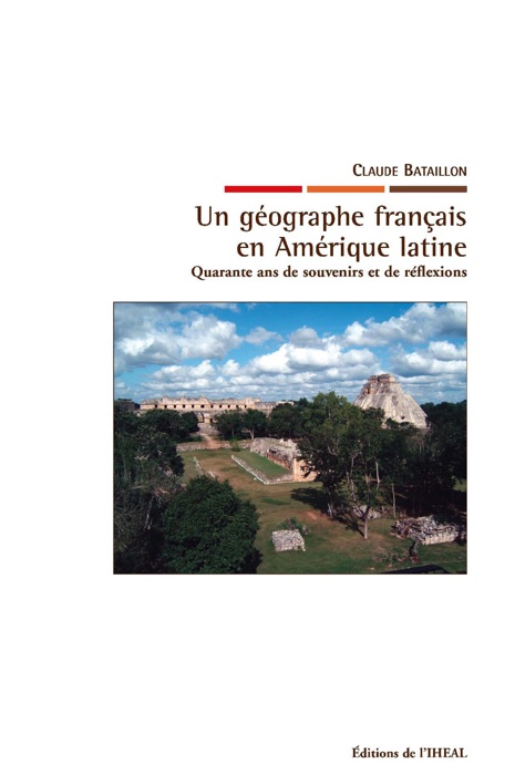 Un géographe français en Amérique latine