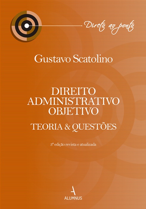 Direito Administrativo Objetivo: Teoria & Questões – 3ª Edição