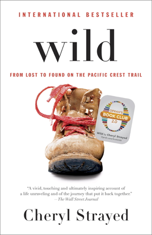 Read & Download Wild (Oprah's Book Club 2.0 Digital Edition) Book by Cheryl Strayed Online