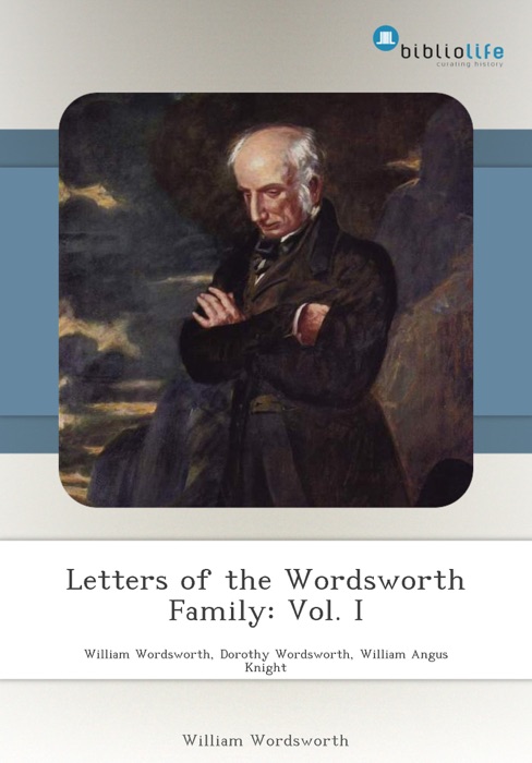 Letters of the Wordsworth Family: Vol. I