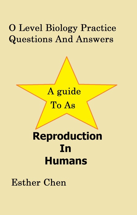 O Level Biology Practice Questions And Answers: Reproduction In Humans