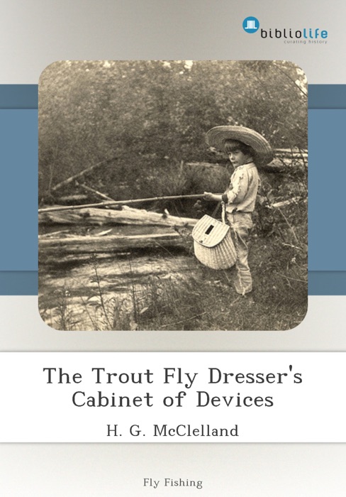 The Trout Fly Dresser's Cabinet of Devices