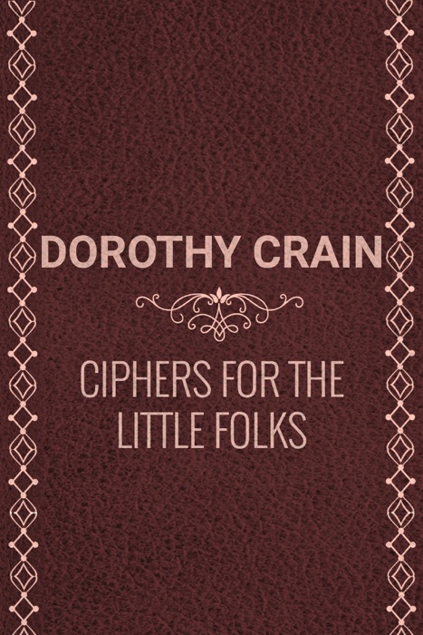 Ciphers For the Little Folks