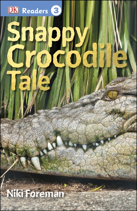 DK Readers L3: Snappy Crocodile Tale