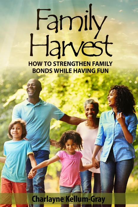 Family Harvest: How to Strengthen Family Bonds While Having Fun