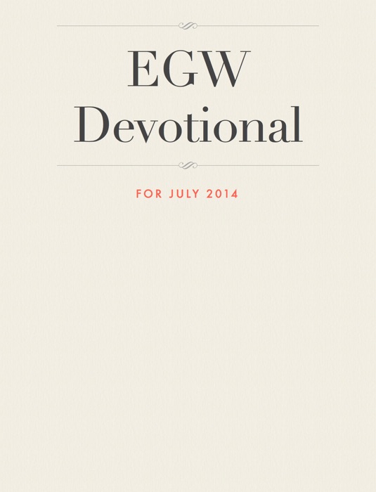 EGW Devotional for July 2014