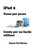 iPad 2 - Passo per passo - Simone Del Bianco