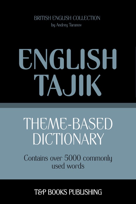 Theme-based dictionary: British English-Tajik - 5000 words