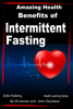 Amazing Health Benefits of Intermittent Fasting - M. Usman & John Davidson