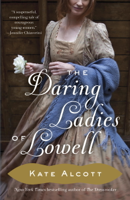 Kate Alcott - The Daring Ladies of Lowell artwork