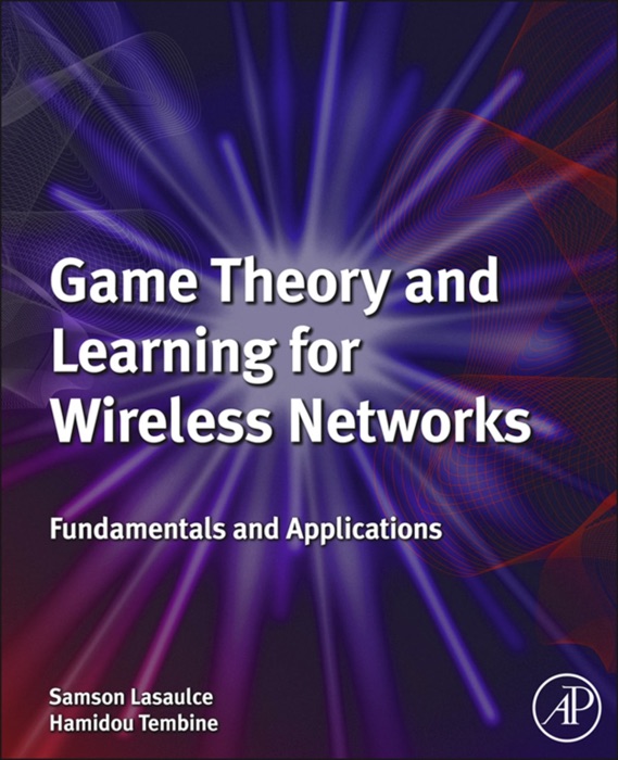 Game Theory and Learning for Wireless Networks