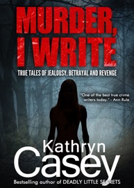 Murder, I Write: True tales of jealousy, betrayal and revenge