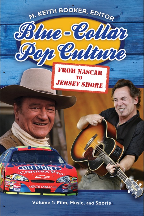 Blue-Collar Pop Culture: From NASCAR to Jersey Shore