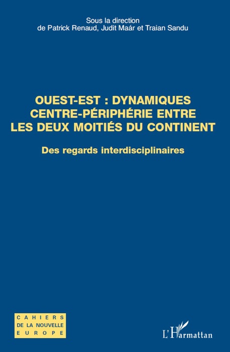 Ouest-Est: Dynamiques centre-périphérie entre les deux moitiés du continent