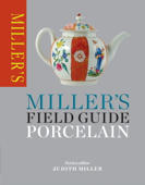 Miller's Field Guide: Porcelain - Judith Miller