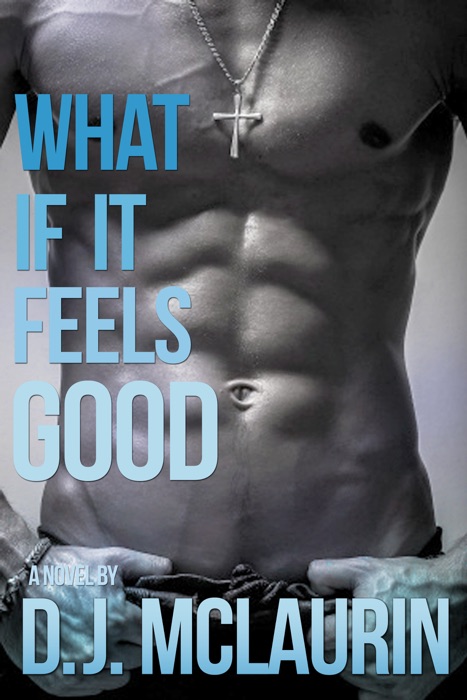 What If It Feels Good