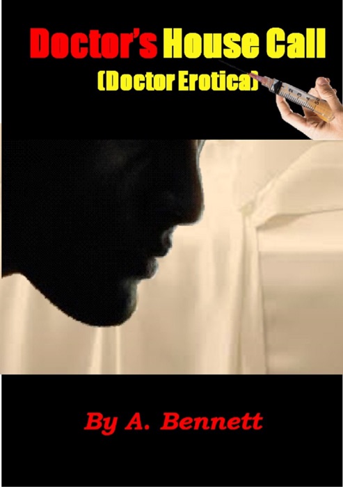 Doctor’s House Call (Doctor Erotica)
