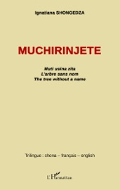 Book's Cover of Muchirinjete: Muti usina zita l’arbre sans nom the tree without a name