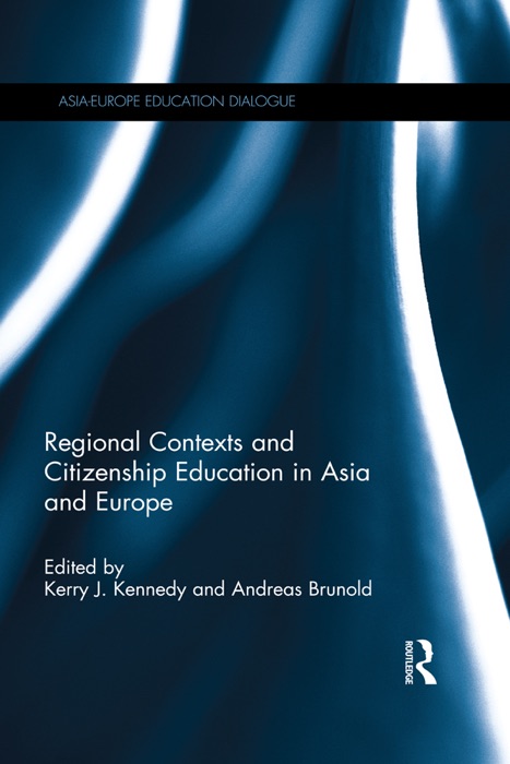 Regional Contexts and Citizenship Education in Asia and Europe