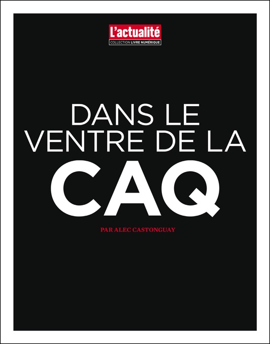 Dans le ventre de la CAQ