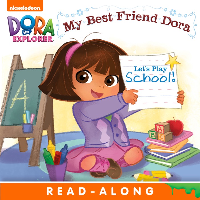 Let's Play School!: My Best Friend Dora (Dora the Explorer) (Enhanced Edition)