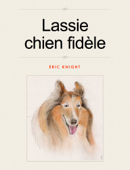 Lassie chien fidèle - Eric Knight