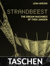 Strandbeest. The Dream Machines of Theo Jansen