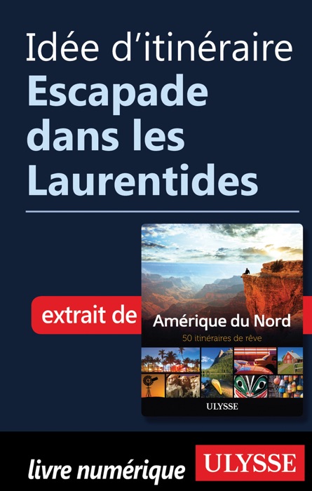 Idée d'itinéraire - Escapade dans les Laurentides