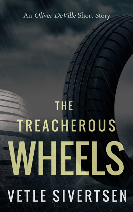 The Treacherous Wheels: An Oliver DeVille Short Story