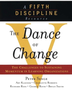 Art Kleiner, Bryan Smith, Charlotte Roberts, Geroge Roth, Peter M. Senge & Richard Ross - The Dance of Change artwork