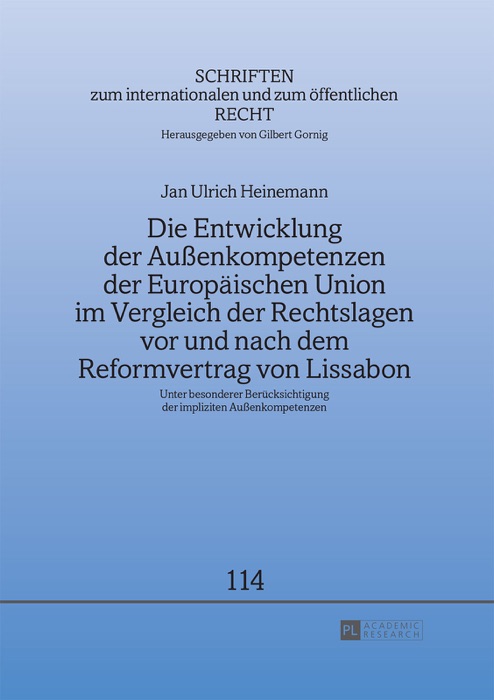 Die Entwicklung der Außenkompetenzen der Europäischen Union im Vergleich der Rechtslagen vor und nach dem Reformvertrag von Lissabon