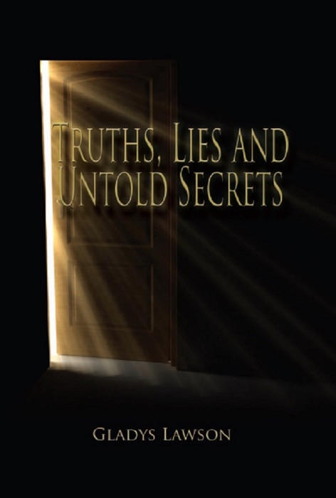 Truths, Lies and Untold Secrets