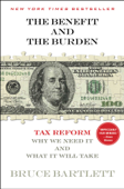 The Benefit and the Burden - Bruce Bartlett