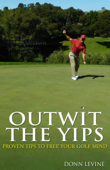 Outwit the Yips - Donn Levine