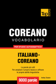 Vocabolario Italiano-Coreano per studio autodidattico: 9000 parole - Andrey Taranov