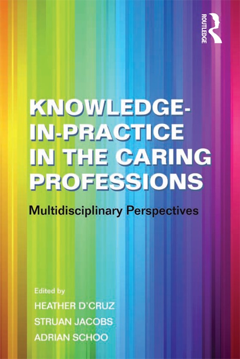 Knowledge-in-Practice in the Caring Professions