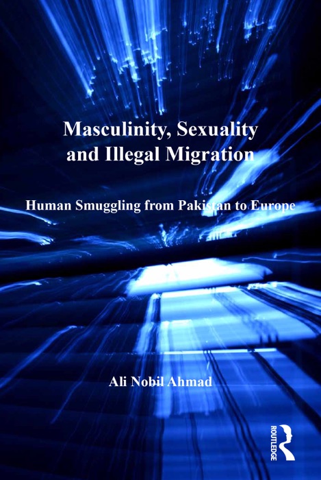 Masculinity, Sexuality and Illegal Migration