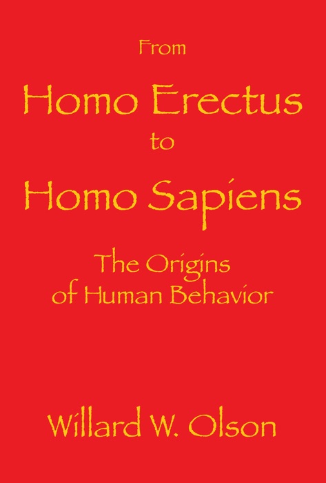 From Homo Erectus to Homo Sapiens: The Origins Of Human Behavior