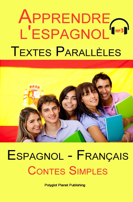 Apprendre l'espagnol - Texte parallèle - Contes Simples - MP3 (Espagnol - Francés)