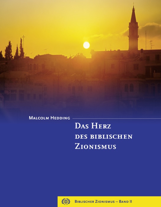 Das Herz des biblischen Zionismus