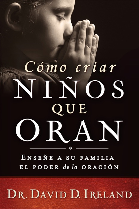 Cómo criar niños que oran